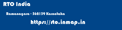 RTO India  Ramanagara - 562159 Karnataka    rto